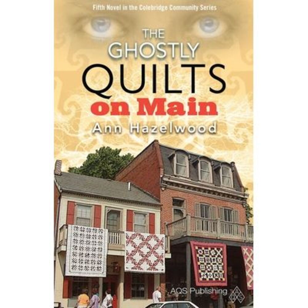 The Ghostly Quilts on Main - Print-On-Demand Edition: Colebridge Community Serie
